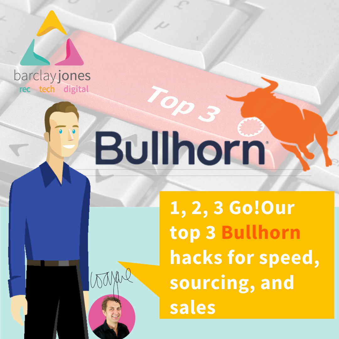 Bullhorn Crm Training Hacks For Busy Recruiters Barclay Jones