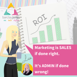 Marketing Is Sales If Done Right Otherwise Its Admin
